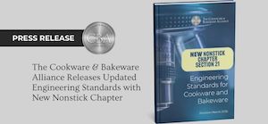 The Cookware & Bakeware Alliance Releases Updated Engineering Standards with New Nonstick Chapter