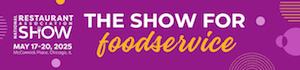 National Restaurant Association Show 2025 Unites Industry, Sparks Innovation, and Delivers Real-World Solutions