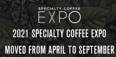 2021 Specialty Coffee Expo Postponed to September 30 - October 3